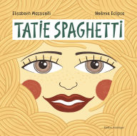 Title: Tatie Spaghetti, Author: Elisabeth Massicoli