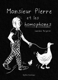 Title: Monsieur Pierre et les homophones, Author: Laurence Bergeron