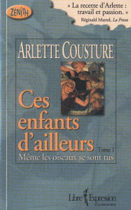 Title: Ces enfants d'ailleurs, tome 1: Même les oiseaux se sont tus, Author: Arlette Cousture