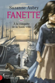 Title: Fanette, tome 1: À la conquête de la haute ville, Author: Suzanne Aubry
