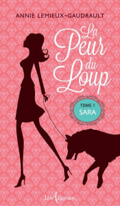 Title: La Peur du loup, tome 1: Sara, Author: Annie Lemieux-Gaudrault