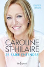 Caroline St-Hilaire - Se faire entendre: CAROLINE ST-HILAIRE.. FAIRE ENTENDRE[NUM