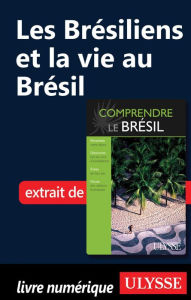 Title: Les Brésiliens et la vie au Brésil, Author: Natasha Prévost