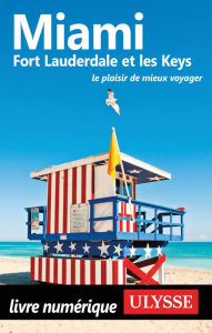 Title: Miami, Fort Lauderdale et les Keys, Author: Alain Legault