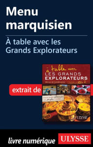 Title: Menu marquisien - À table avec les Grands Explorateurs, Author: Robert Blondin