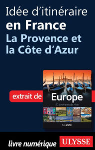 Title: Idée d'itinéraire en France - La Provence et la Côte d'Azur, Author: Collectif