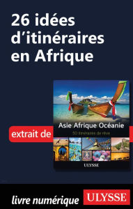 Title: 26 Idées d'itinéraires en Afrique, Author: Ouvrage Collectif
