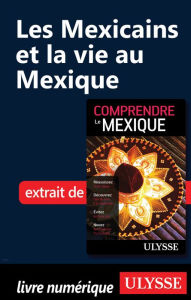 Title: Les Mexicains et la vie au Mexique, Author: Françoise Roy