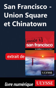 Title: San Francisco - Union Square et Chinatown, Author: Alain Legault