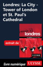 Londres: La City - Tower of London et St. Paul's Cathedral