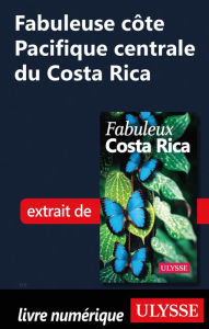 Title: Fabuleuse côte Pacifique centrale du Costa Rica, Author: Ouvrage Collectif