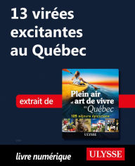 Title: 13 virées excitantes au Québec, Author: Thierry Ducharme