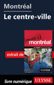 Title: Montréal - Le centre-ville, Author: Ouvrage Collectif