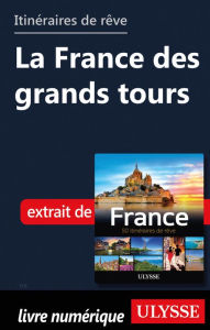 Title: Itinéraires de rêve - La France des grands tours, Author: Tours Chanteclerc
