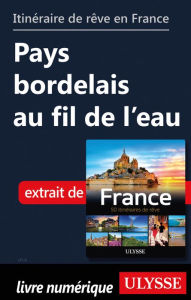 Title: Itinéraire de rêve en France Pays bordelais au fil de l'eau, Author: Tours Chanteclerc