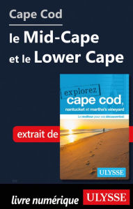 Title: Cape Cod : le Mid-Cape et le Lower Cape, Author: Ouvrage Collectif