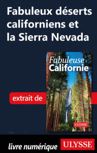 Title: Fabuleux déserts californiens et la Sierra Nevada, Author: Ouvrage Collectif