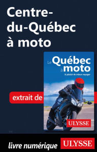 Title: Centre-du-Québec à moto, Author: Helene Boyer