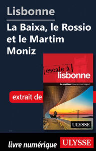 Title: Lisbonne - La Baixa, le Rossio et le Martim Moniz, Author: Marc Rigole