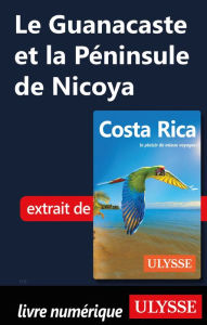 Title: Le Guanacaste et la Péninsule de Nicoya, Author: Ouvrage Collectif
