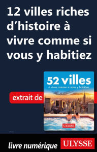 Title: 12 villes riches d'histoire à vivre comme si vous y habitiez, Author: Ouvrage Collectif