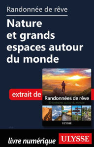 Title: Randonnées de rêve Nature et grands espaces autour du monde, Author: Ouvrage Collectif