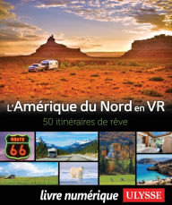 Title: L'Amérique du Nord en VR - 50 itinéraires de rêve, Author: Yves Ouellet