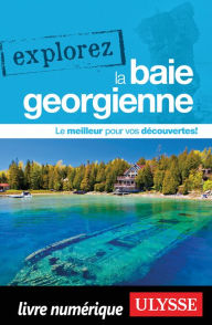 Title: Explorez la baie Georgienne, Author: Ouvrage Collectif