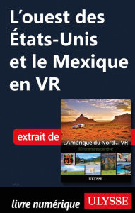 Title: L'ouest des États-Unis et le Mexique en VR, Author: Yves Ouellet