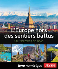 Title: L'Europe hors des sentiers battus - 50 itinéraires de rêve, Author: Collectif Ulysse