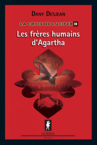 Title: Les frères humains d'Agartha, Author: Dany Desjean