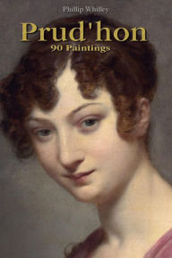 Title: Prud'hon: 90 Paintings, Author: Phillip Whilley