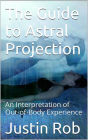 The Guide to Astral Projection