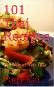 Title: 101 Thai Recipes, Author: Fagy Kai