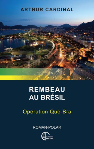 Rembeau au Brésil: Opération Qué-Bra