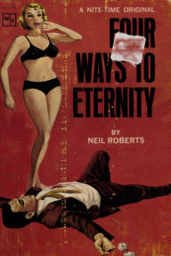 Title: Four Ways To Eternity, Author: Neil Roberts