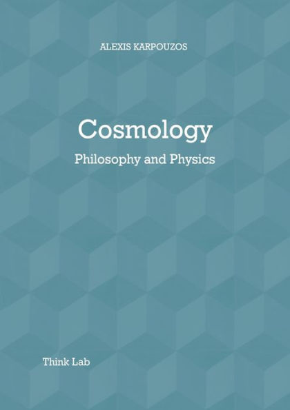 Cosmology: Philosophy & Physics
