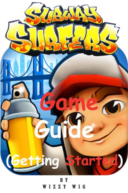 Subway Surfers: 2 Books in 1: Advanced Tips & Strategy Guides for Kids and  Teens to Beat a High Score! by Ultimate Game Guides