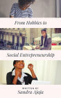 From Hobbies to Social Entrepreneurship