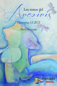 Title: Los tonos del arcoiris: Historias LGBTI, Author: Doris Ponciano