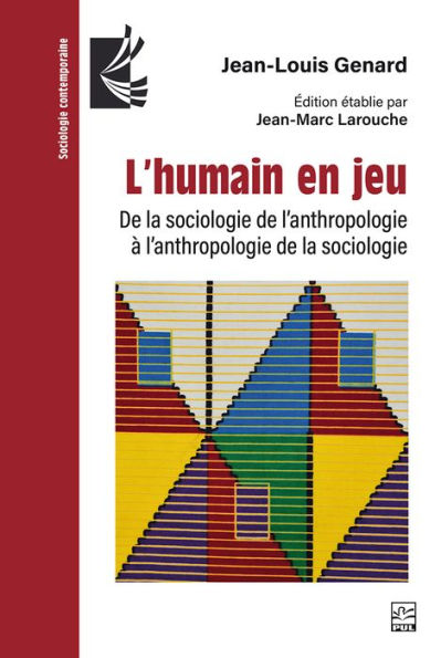 L'humain en jeu: de la sociologie de l'anthropologie à l'anthropologie de la sociologie