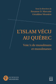 Title: L'islam vécu au Québec: Voie/x de musulmans et musulmanes, Author: Collectif Collectif