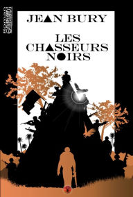 Title: Les chasseurs noirs: Roman, Author: Jean Bury