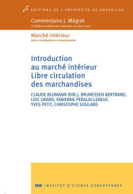 Title: Introduction au marché intérieur: Libre circulation des marchandises, Author: Christophe Soulard