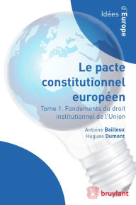 Title: Droit institutionnel de l'Union européenne: Le Pacte constitutionnel européen en contexte, Author: Antoine Bailleux