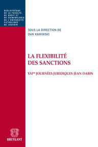Title: La flexibilité des sanctions: XXIes journées juridiques Jean Dabin, Author: Dan Kaminski
