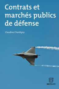 Title: Contrats et marchés publics de défense, Author: Claudine Chardigny