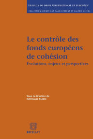 Title: Le contrôle des fonds européens de cohésion: Evolutions, enjeux et perspectives, Author: Nathalie Rubio