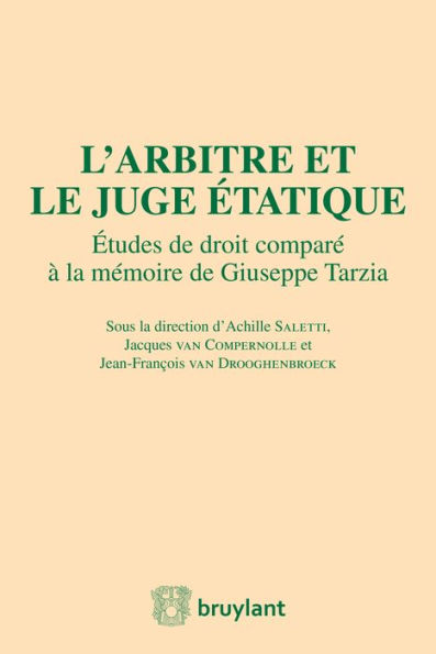 L'arbitre et le juge étatique: Études de droit comparé à la mémoire de Giuseppe Tarzia