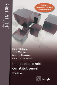 Title: Initiation au droit constitutionnel, Author: Didier Batselé